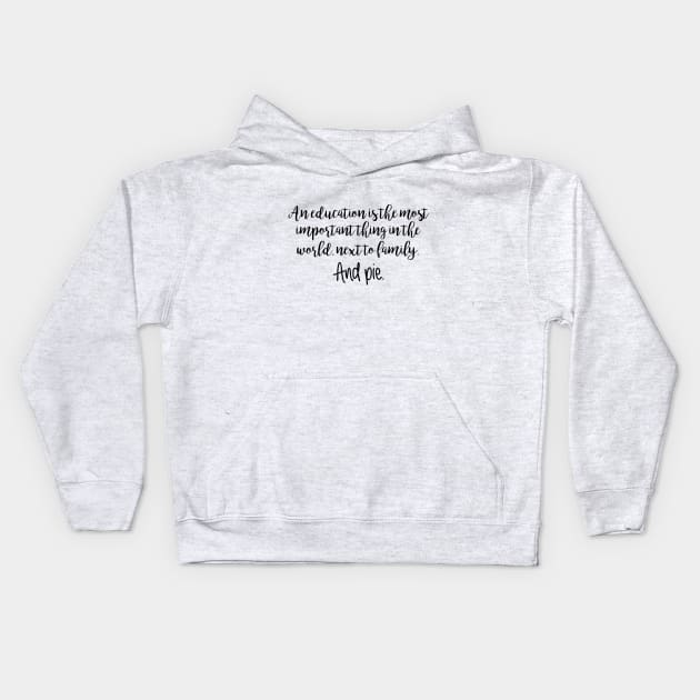 Gilmore Girls - An education is the most important thing in life Kids Hoodie by qpdesignco